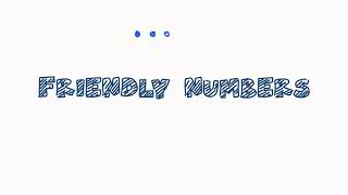 Friendly Numbers [upl. by Maudie]