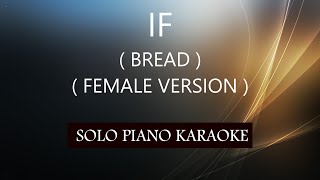 IF  BREAD   FEMALE VERSION  PH KARAOKE PIANO by REQUEST COVERCY [upl. by Ahsinwad]