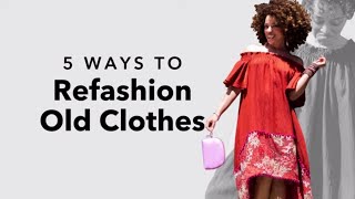 5 Fresh Ideas for Refashioning Clothes  ReFashion with Marcy Harriell [upl. by Lapo]