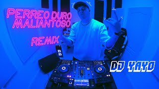 PERREO DURO MALIANTOSO  DJ YAYO REMIX 💣💥 [upl. by Resor]