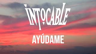 AYÚDAME INTOCABLE  LETRA  ♫ [upl. by Zurheide533]