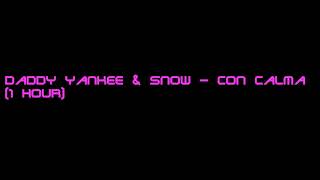 Daddy Yankee amp Snow  Con Calma 1 hour [upl. by Aener]