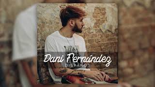 Dani Fernández  Disparos Audio Oficial [upl. by Cheadle250]