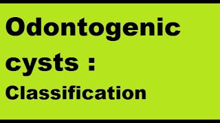 Odontogenic Cysts  Classification [upl. by Tymes36]