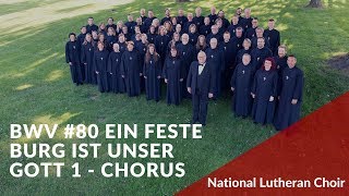 BWV 80 Ein Feste Burg ist unser Gott 1 Chorus  JS Bach  National Lutheran Choir [upl. by Ahsenauj]