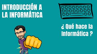 ¿Qué hace la Informática  INFORMÁTICA [upl. by Korey440]