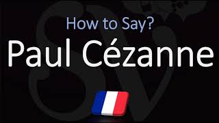 How to Pronounce Paul Cézanne  French amp English Pronunciation [upl. by Ahsinrad393]