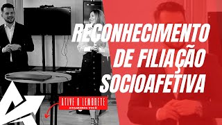 DIREITO DE FAMÍLIA Reconhecimento de filiação socioafetiva [upl. by Eimmelc]