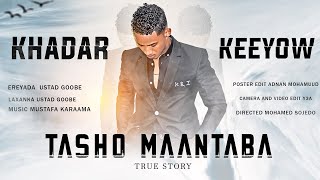 KHADAR KEEYOW  TASHO MAANTABA  OFFICIAL MUSIC VIDEO [upl. by Anayia]