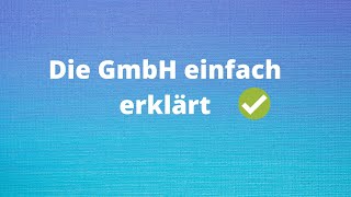 Die GmbH einfach erklärt [upl. by Aneala]