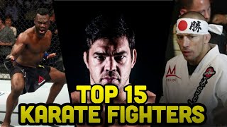 Top 15 Karate Fighters MMA [upl. by Lozar]