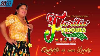 Florita Vasquez  Quererte es una locura  Oficial 2020 [upl. by Walt792]