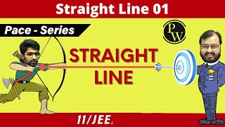 Straight Lines 01  Inclination Slope Equation of a Straight Line  CLASS 11  JEE  PACE SERIES [upl. by Juni]