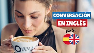 Conversación en Inglés Británico Parte 1 💭🙋‍♀️ Inglés para la vida cotidiana [upl. by Erdnoid792]