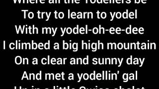 She taught me yodel lyrics [upl. by Baird]