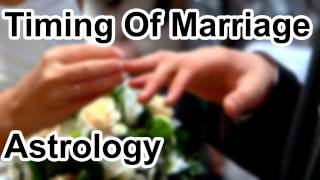 Timing Of Marriage In Astrology Horoscope Secrets [upl. by Moia367]