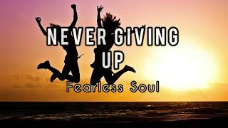 Fearless Soul  Never Giving Up Lyrics [upl. by Eityak593]