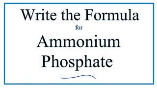 How to Write the Formula for Ammonium phosphate [upl. by Coryden]