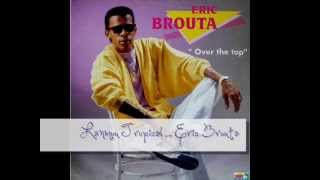 Lanmou Tropical  ERIC BROUTA [upl. by Launam976]