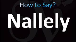 How to Pronounce Nallely CORRECTLY [upl. by Nalahs]