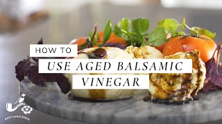 How To Use Aged Balsamic Vinegar [upl. by Enila]