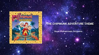 Royal Philharmonic Orchestra  The Chipmunk Adventure Theme Official Audio [upl. by Anny]