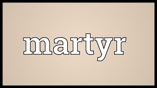 Martyr Meaning [upl. by Wyler109]