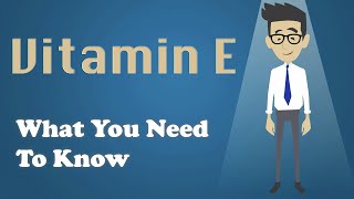 Vitamin E  What You Need To Know [upl. by Ayna482]