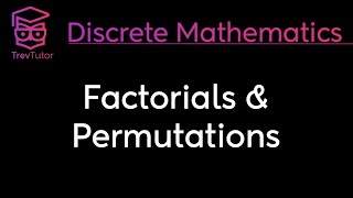 FACTORIALS and PERMUTATIONS  DISCRETE MATHEMATICS [upl. by Rosa985]