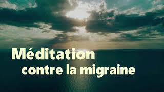 Méditation guidée pour soulager les migraines [upl. by Crim16]