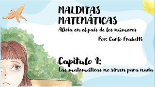 Malditas matemáticas Carlo Frabetti  Primer capítulo quotLas matemáticas no sirven para nadaquot [upl. by Ametaf]