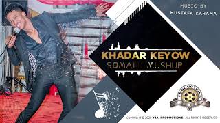 KHADAR KEEYOW  SOMALI MASHUP SONGS [upl. by Thera396]