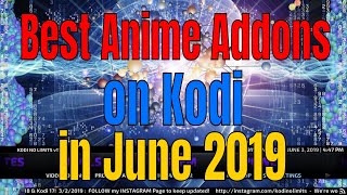 KODI BEST ANIME SubbedDubbed ADDONS in June 2019 100Working [upl. by Ahsemat]