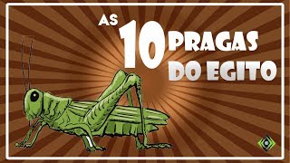 AS 10 PRAGAS DO EGITO  Eventos bíblicos [upl. by Hpejsoj]