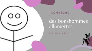 La technique des bonshommes allumettes [upl. by Zantos]