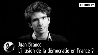 Lillusion de la démocratie en France  Juan Branco EN DIRECT [upl. by Ehlke263]