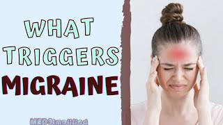 MIGRAINE  WHAT TRIGGERS IT AND HOW TO AVOID THEM [upl. by Nylicaj]