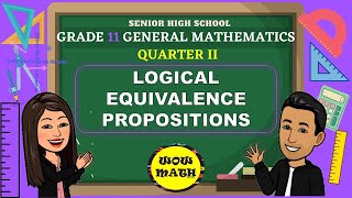 LOGICAL EQUIVALENCE PROPOSITIONS  GRADE 11 GENERAL MATHEMATICS Q2 [upl. by Alehc57]