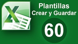 Tutorial Excel Cap 60 Plantillas Crear y Guardar [upl. by Zippora]