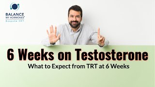 6 Weeks on Testosterone  What to Expect from TRT at 6 Weeks [upl. by Ten]