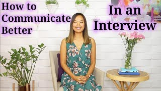 How to Communicate Better in an Interview [upl. by Port]