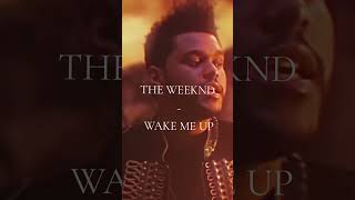 WAKE ME UP  The weeknd [upl. by Swigart]