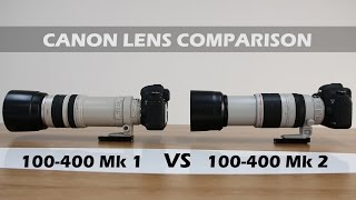 Lens comparison Canon EF 100400mm L  Mk 1 Vs Mk 2 [upl. by Mannos]